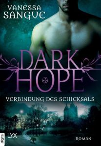 Dark Hope - Verbindung des Schicksals Sangue, Vanessa 9783736304871