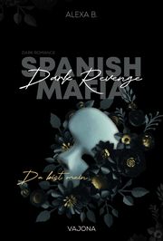 Dark Revenge (Spanish Mafia 1) B, Alexa 9783987182426