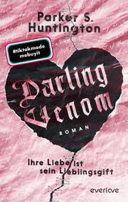 Darling Venom - Ihre Liebe ist sein Lieblingsgift Huntington, Parker S 9783492065795