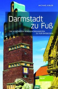 Darmstadt zu Fuß Kibler, Michael 9783955422929