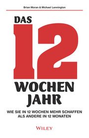 Das 12-Wochen-Jahr Moran, Brian/Lennington, Michael 9783527510153