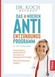 Das 4-Wochen-Anti-Entzündungsprogramm Koch, Simone 9783432113180
