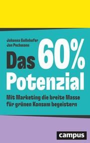 Das 60%-Potenzial Gollnhofer, Johanna/Pechmann, Jan 9783593519586