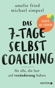 Das 7-Tage-Selbstcoaching Fried, Amelie/Simperl, Michael 9783424202458