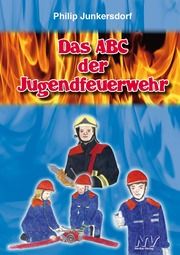 Das ABC der Jugendfeuerwehr Junkersdorf, Philip 9783788329501