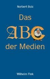 Das ABC der Medien Bolz, Norbert 9783770545124
