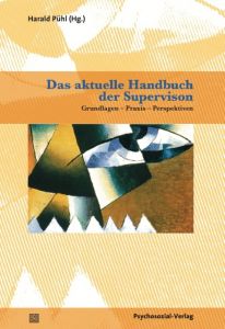 Das aktuelle Handbuch der Supervision Harald Pühl (Dr.) 9783837926453