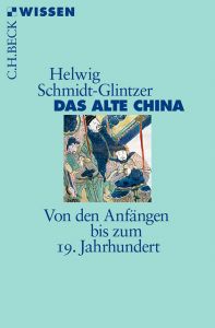 Das alte China Schmidt-Glintzer, Helwig 9783406722929
