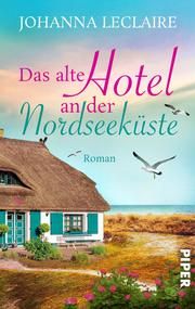 Das alte Hotel an der Nordseeküste Leclaire, Johanna 9783492505086