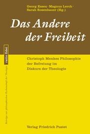 Das Andere der Freiheit Sarah Rosenhauer (Dr. theol. habil.)/Georg Essen (Prof. Dr. theol.)/Ma 9783791735009