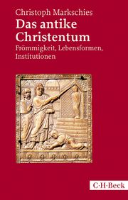 Das antike Christentum Markschies, Christoph 9783406702297