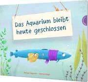 Das Aquarium bleibt heute geschlossen Augustin, Michael 9783522459853