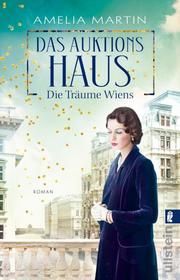 Das Auktionshaus - Die Träume Wiens Martin, Amelia 9783548063973