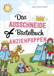 Das Ausschneide-Bastelbuch Anziehpuppen Küssner-Neubert, Andrea 9783838837888