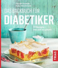 Das Backbuch für Diabetiker Grzelak, Claudia/Hirschmann, Katja 9783432108452