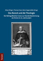Das Barock und die Theologie Elmar Klinger/Thomas Franz/Boris Hogenmüller 9783828849884