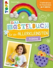 Das Bastelbuch für die Allerkleinsten. Frühling Pypke, Susanne 9783735890641