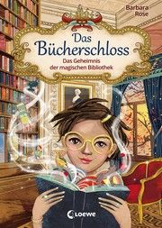 Das Bücherschloss - Das Geheimnis der magischen Bibliothek Rose, Barbara 9783743206564