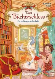 Das Bücherschloss - Ein verhängnisvoller Pakt Rose, Barbara 9783743214613
