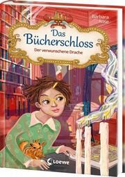 Das Bücherschloss (Band 7) - Der verwunschene Drache Rose, Barbara 9783743216471