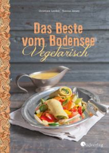 Das Beste vom Bodensee - Vegetarisch Leesker, Christiane 9783878000945