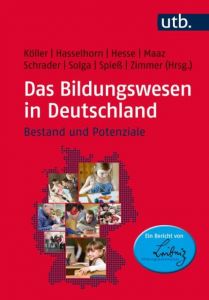 Das Bildungswesen in Deutschland Olaf Köller (Prof. Dr.)/Marcus Hasselhorn (Prof. Dr.)/Friedrich W Hess 9783825247850