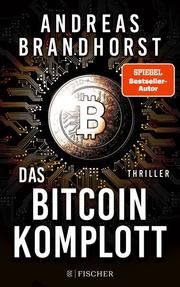 Das Bitcoin-Komplott Brandhorst, Andreas 9783596707195