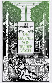 Das Blut der Herzlosen - Die Legende vom Tränenvogel 1 Lee, Young-do 9783453274419