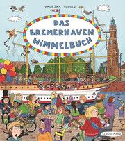Das Bremerhaven-Wimmelbuch Valeska Scholz 9783796111495