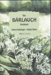 Das Bärlauch-Kochbuch Kösslinger, Andrea/Reiter, Sibylle 9783877167717