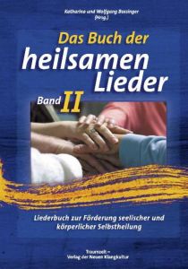 Das Buch der Heilsamen Lieder 2 Katharina Bossinger/Wolfgang Bossinger 9783933825933