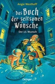 Das Buch der seltsamen Wünsche - Der 13. Wunsch Westhoff, Angie 9783751206143