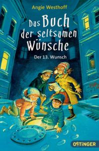 Das Buch der seltsamen Wünsche 2. Der 13. Wunsch Westhoff, Angie 9783841504371