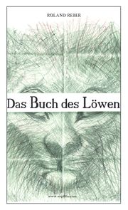 Das Buch des Löwen Reber, Roland 9783910480049