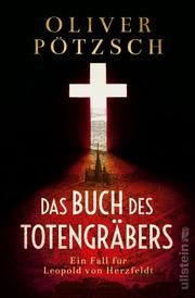 Das Buch des Totengräbers Pötzsch, Oliver 9783864931666