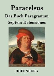 Das Buch Paragranum / Septem Defensiones Paracelsus 9783843071253