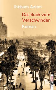 Das Buch vom Verschwinden Azem, Ibtisam 9783857878398