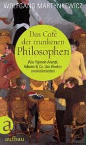 Das Café der trunkenen Philosophen Martynkewicz, Wolfgang 9783351038878