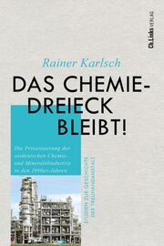 Das Chemiedreieck bleibt! Karlsch, Rainer 9783962892159