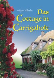 Das Cottage in Carrigaholt Wilhelm, Mirjam 9783947534104