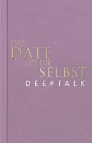 Das Date mit dir selbst - Deeptalk Bobsien, Tom 9783499014055