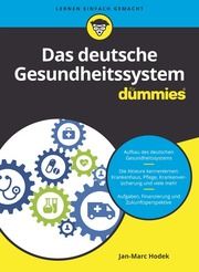 Das deutsche Gesundheitssystem für Dummies Hodek, Jan-Marc 9783527716401