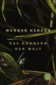 Das Dämmern der Welt Herzog, Werner 9783596707515