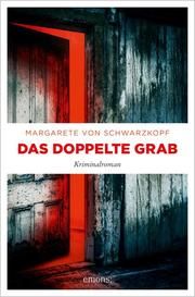 Das doppelte Grab Schwarzkopf, Margarete von 9783740812379