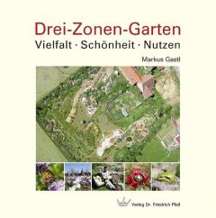 Das Drei-Zonen-Garten Gastl, Markus 9783899371543