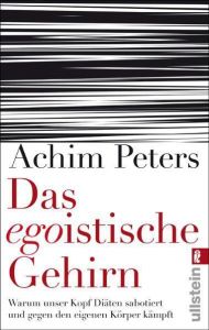 Das egoistische Gehirn Peters, Achim (Prof. Dr.) 9783548374413