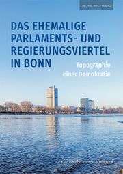 Das ehemalige Parlaments- und Regierungsviertel in Bonn Schyma, Angelika/Janßen-Schnabel, Elke 9783731913986