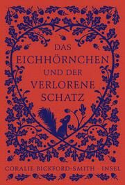 Das Eichhörnchen und der verlorene Schatz Bickford-Smith, Coralie 9783458644101