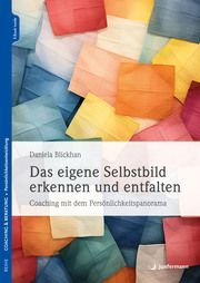 Das eigene Selbstbild erkennen und entfalten Blickhan, Daniela 9783749505876