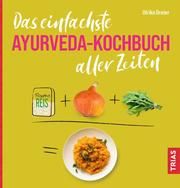 Das einfachste Ayurveda-Kochbuch aller Zeiten Dreier, Ulrike 9783432114781